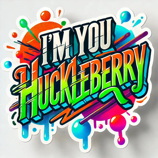 Vinyl sticker: I'm Your Huckleberry Sticker Decal for Laptop, Wall, Car, Window, Bumper, Waterproof Auto, and Water Bottle - Graffiti Style with Bold Colors (8)