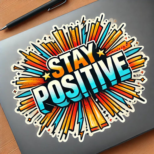 Vinyl sticker: "Stay Positive" Dynamic Sticker Decal for Laptop, Wall, Car, Window, Bumper, Truck, Waterproof Auto, and Water Bottle