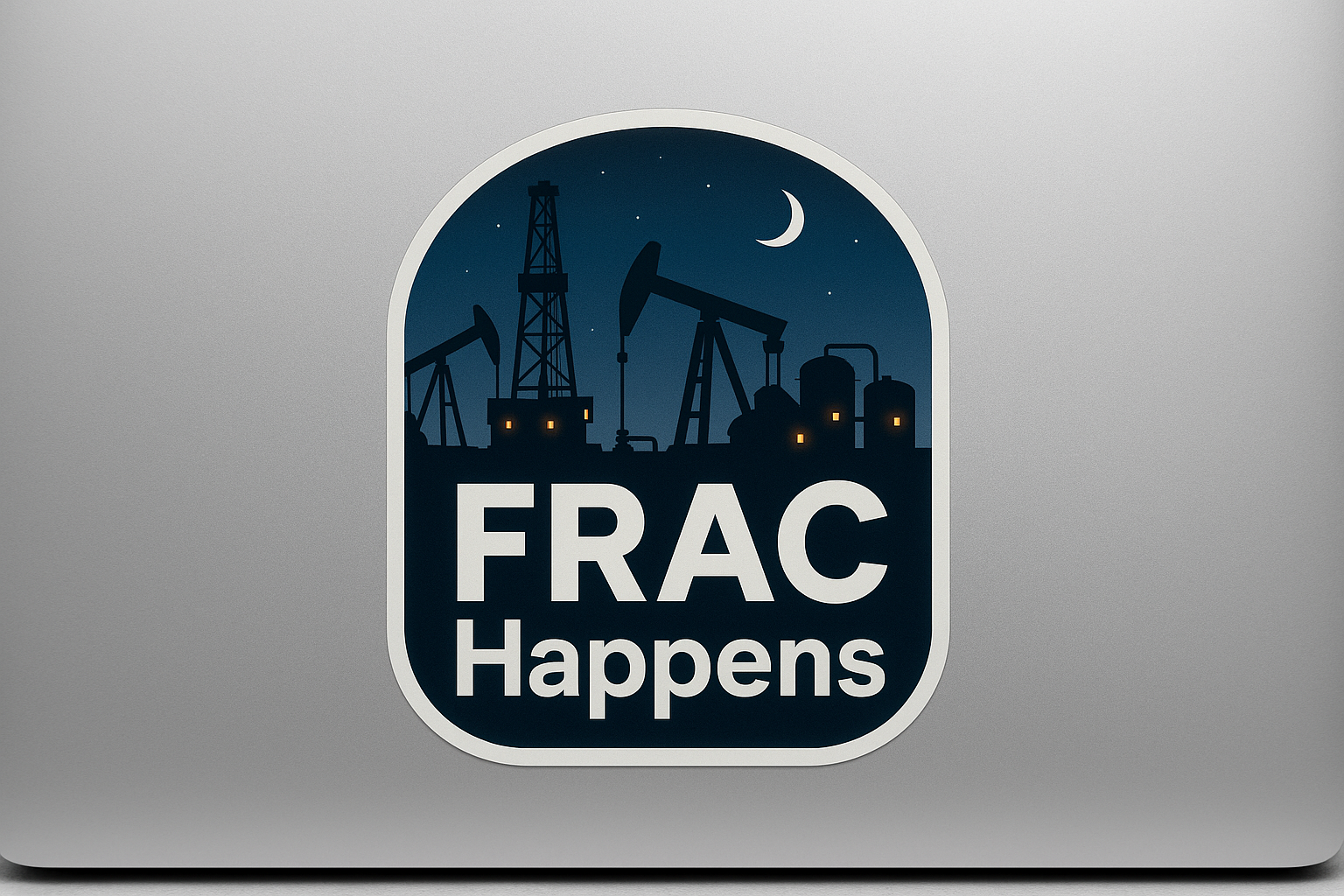 FRAC Happens Oilfield Sticker Decal Vinyl Laptop Car Window Bumper AUTO Water Bottle Helmets Waterproof Night