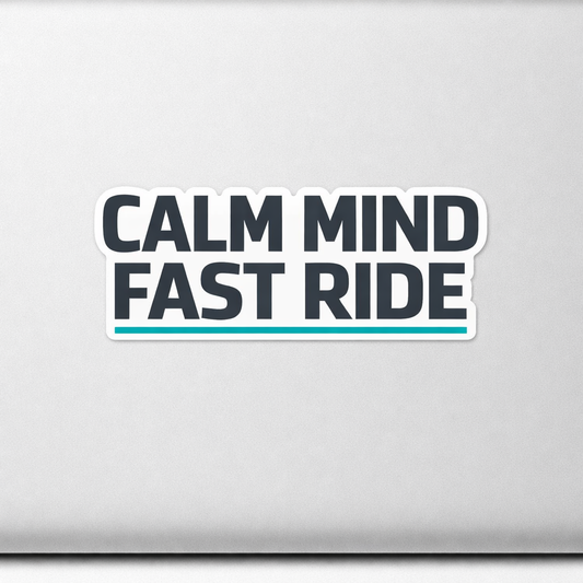 CALM MIND FAST RIDE Sticker Decal Vinyl Laptop Car Window Bumper AUTO Water Bottle Helmets Waterproof