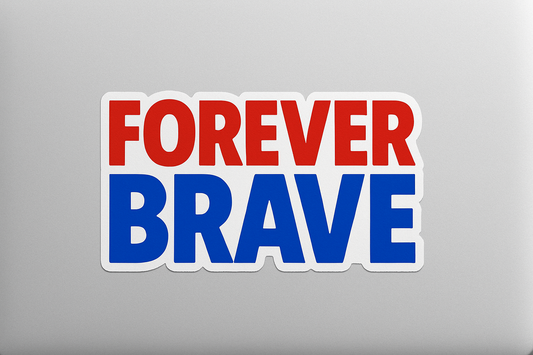 Forever Brave Sticker Decal Vinyl Laptop Car Window Bumper AUTO Water Bottle Helmets Waterproof USA