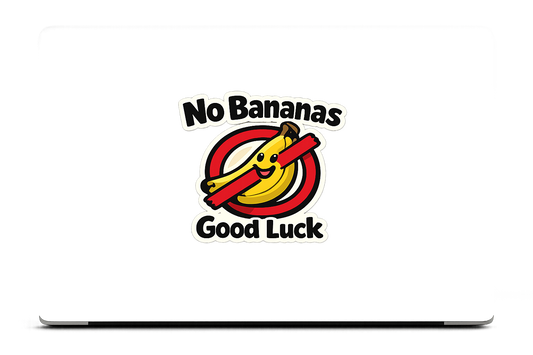 No Bananas Good Luck Sticker Decal Vinyl Laptop Car Window Bumper AUTO Water Bottle Helmets Waterproof Cartoon Design