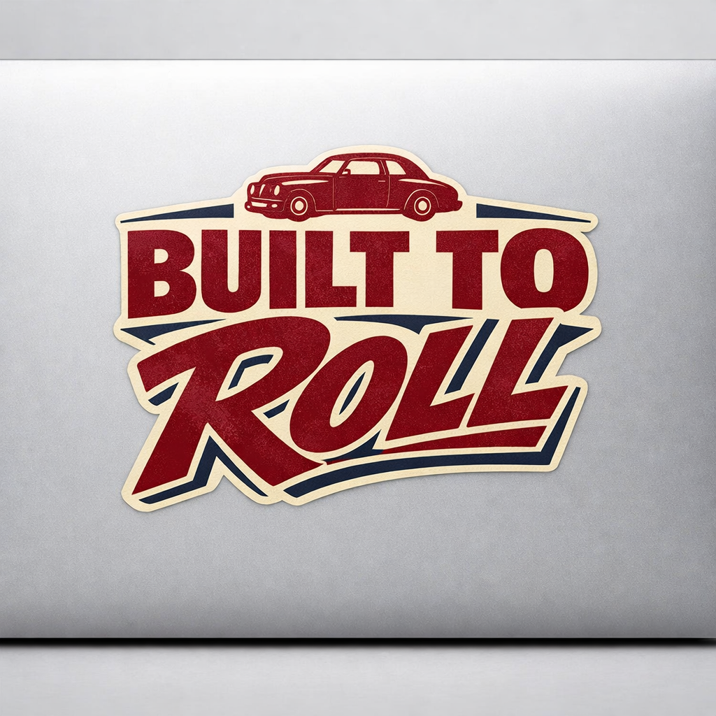 BUILT TO ROLL Sticker Decal Vinyl Laptop Car Window Bumper AUTO Water Bottle Helmets Waterproof Vintage Car