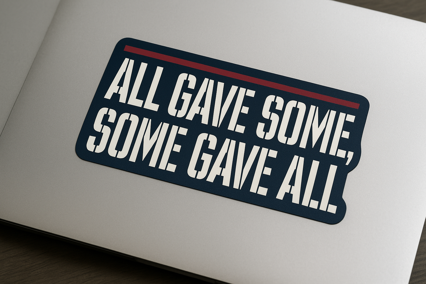 All Gave Some Some Gave All Sticker Decal Vinyl Laptop Car Window Bumper AUTO Water Bottle Helmets Waterproof USA Tribute