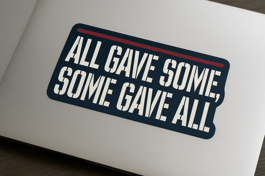 All Gave Some Some Gave All Sticker Decal Vinyl Laptop Car Window Bumper AUTO Water Bottle Helmets Waterproof USA Tribute