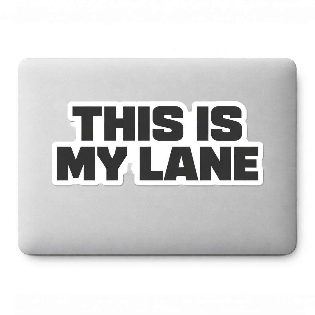 THIS IS MY LANE Sticker Decal Vinyl Laptop Car Window Bumper AUTO Water Bottle Helmets Waterproof Bold