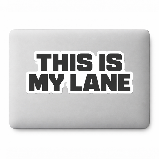 THIS IS MY LANE Sticker Decal Vinyl Laptop Car Window Bumper AUTO Water Bottle Helmets Waterproof Bold