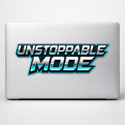 UNSTOPPABLE MODE Sticker Decal Vinyl Laptop Car Window Bumper AUTO Water Bottle Helmets Waterproof Motivational