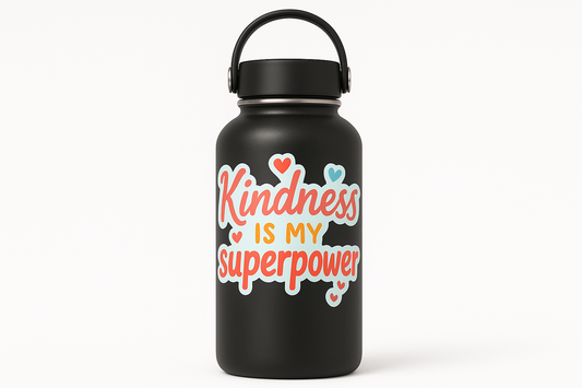 Kindness Superpower Sticker Decal Vinyl Laptop Car Window Bumper AUTO Water Bottle Helmets Waterproof